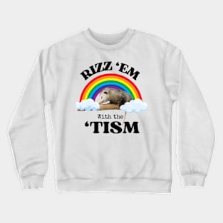 Autism Rizz Em With The Tism Funny Autistic Opossum Meme Crewneck Sweatshirt